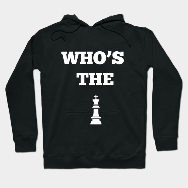 Who is the King? Chess Player Hoodie by vladocar